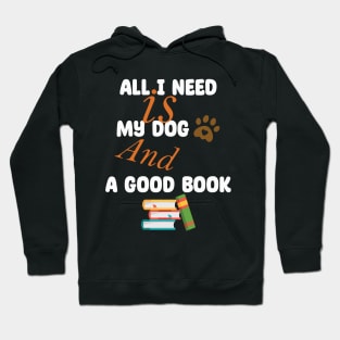 All I Need Is My Dog And A Good Book Kids Girls Dog Owners Hoodie